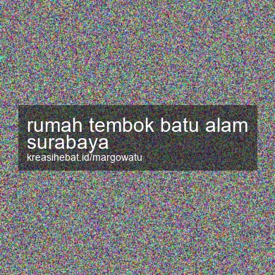 Rumah Tembok Batu Alam Surabaya