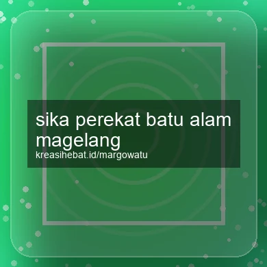 Sika Perekat Batu Alam Magelang