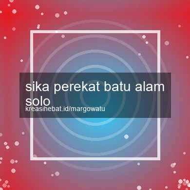 Sika Perekat Batu Alam Solo