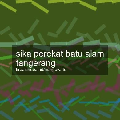 Sika Perekat Batu Alam Tangerang