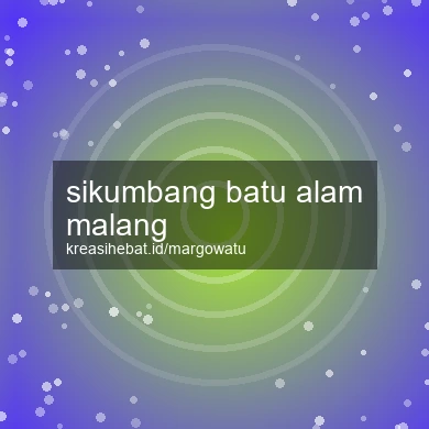 Sikumbang Batu Alam Malang