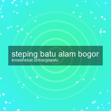 Steping Batu Alam Bogor