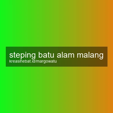 Steping Batu Alam Malang