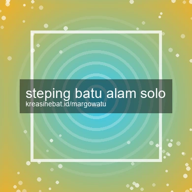 Steping Batu Alam Solo