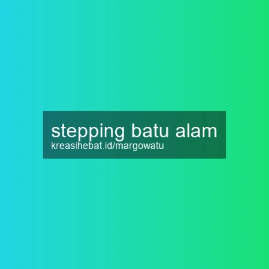 Stepping Batu Alam