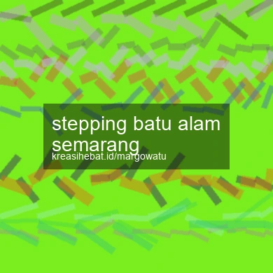 Stepping Batu Alam Semarang