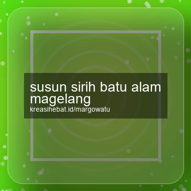 Susun Sirih Batu Alam Magelang