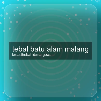 Tebal Batu Alam Malang