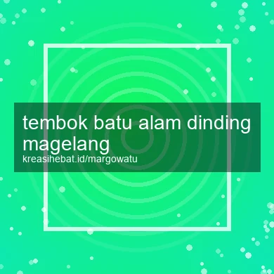 Tembok Batu Alam Dinding Magelang