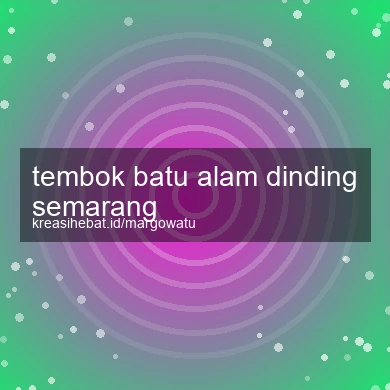 Tembok Batu Alam Dinding Semarang