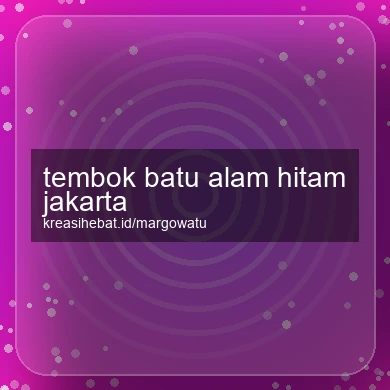 Tembok Batu Alam Hitam Jakarta