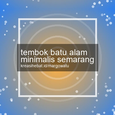 Tembok Batu Alam Minimalis Semarang