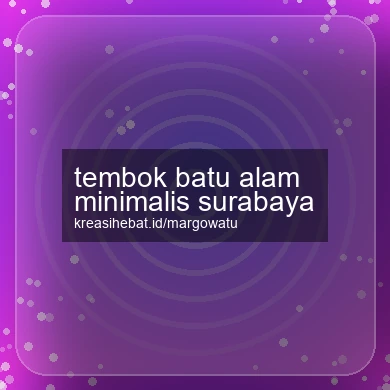 Tembok Batu Alam Minimalis Surabaya