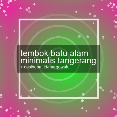 Tembok Batu Alam Minimalis Tangerang