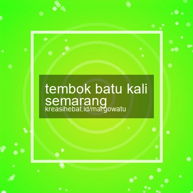 Tembok Batu Kali Semarang