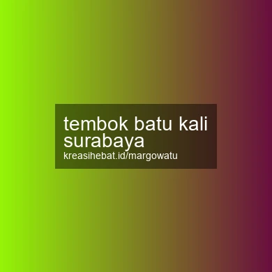Tembok Batu Kali Surabaya