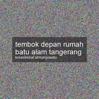 Tembok Depan Rumah Batu Alam Tangerang