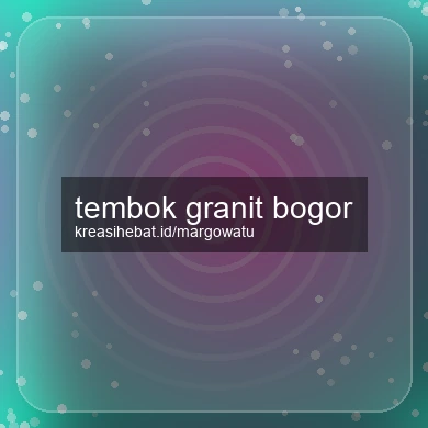 Tembok Granit Bogor