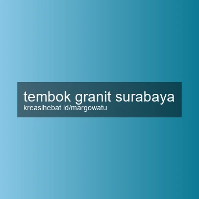 Tembok Granit Surabaya