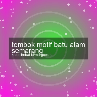 Tembok Motif Batu Alam Semarang