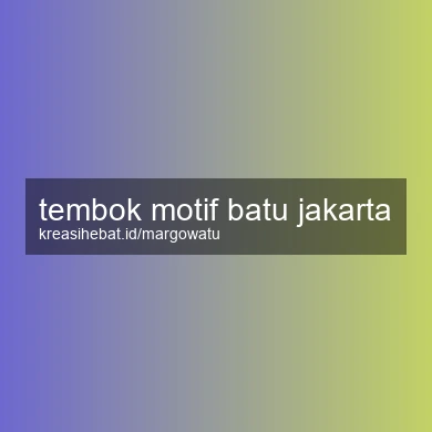 Tembok Motif Batu Jakarta