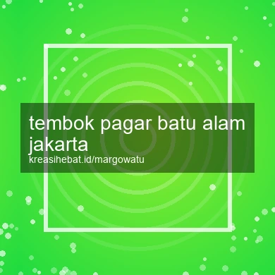 Tembok Pagar Batu Alam Jakarta