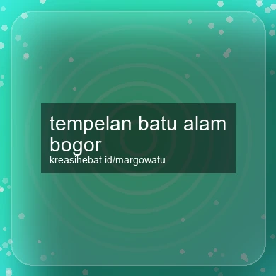 Tempelan Batu Alam Bogor