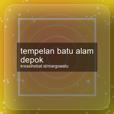Tempelan Batu Alam Depok