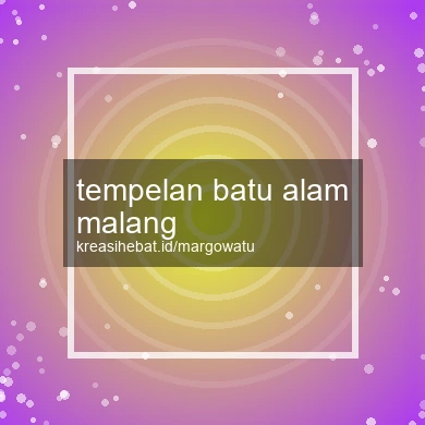 Tempelan Batu Alam Malang