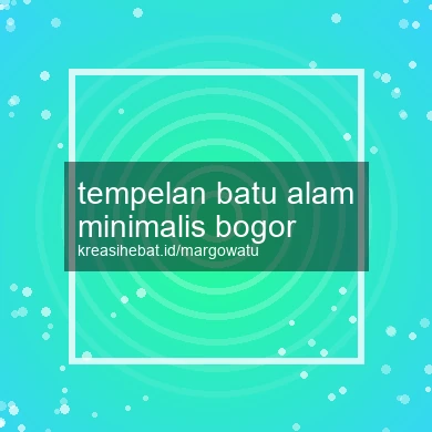 Tempelan Batu Alam Minimalis Bogor