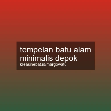 Tempelan Batu Alam Minimalis Depok