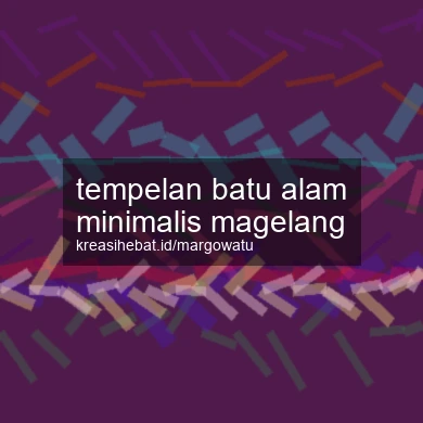 Tempelan Batu Alam Minimalis Magelang
