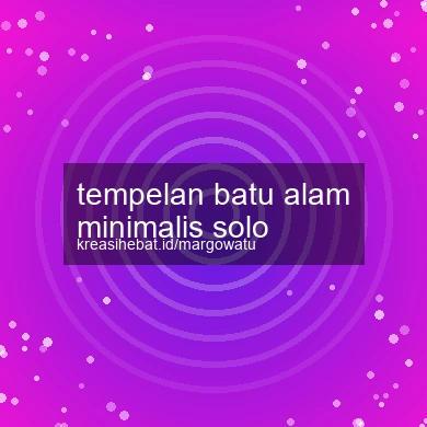 Tempelan Batu Alam Minimalis Solo