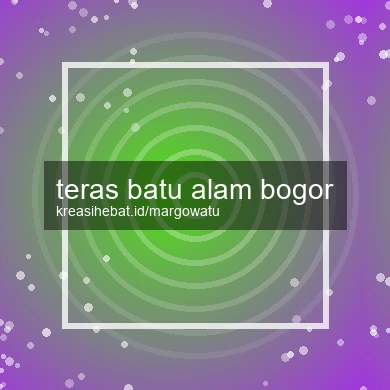 Teras Batu Alam Bogor