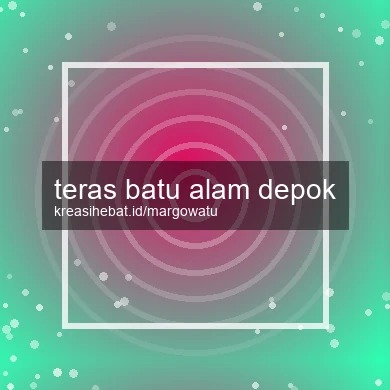 Teras Batu Alam Depok