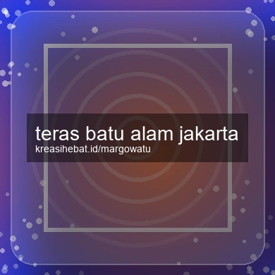 Teras Batu Alam Jakarta