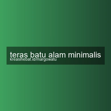 Teras Batu Alam Minimalis