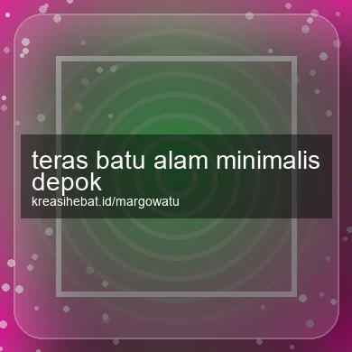 Teras Batu Alam Minimalis Depok