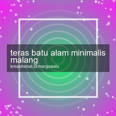 Teras Batu Alam Minimalis Malang
