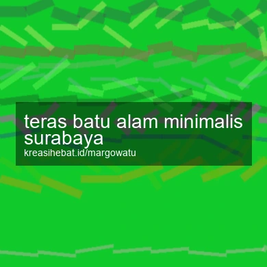Teras Batu Alam Minimalis Surabaya