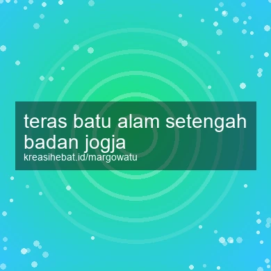 Teras Batu Alam Setengah Badan Jogja