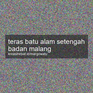 Teras Batu Alam Setengah Badan Malang