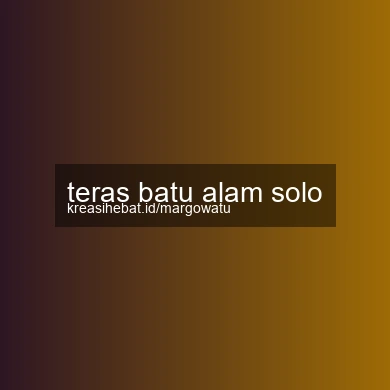 Teras Batu Alam Solo