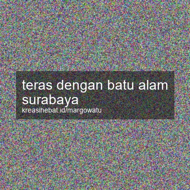 Teras Dengan Batu Alam Surabaya