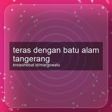 Teras Dengan Batu Alam Tangerang