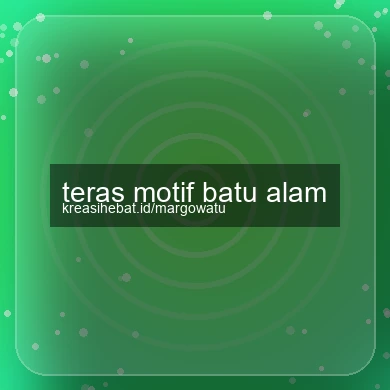 Teras Motif Batu Alam