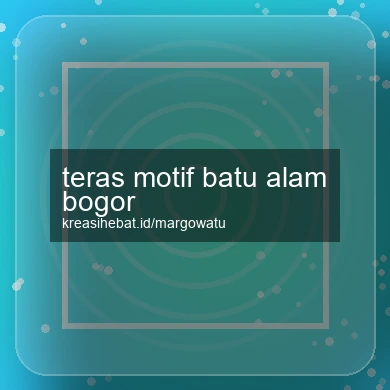 Teras Motif Batu Alam Bogor
