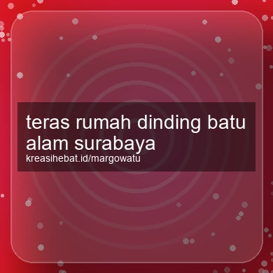 Teras Rumah Dinding Batu Alam Surabaya