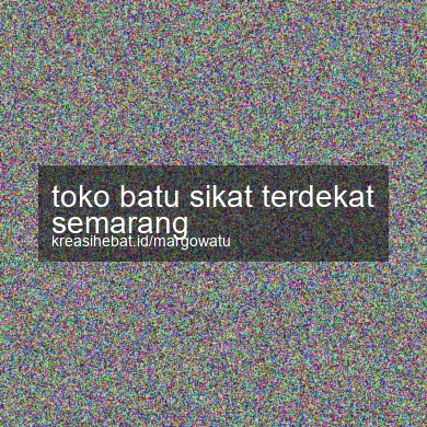 Toko Batu Sikat Terdekat Semarang