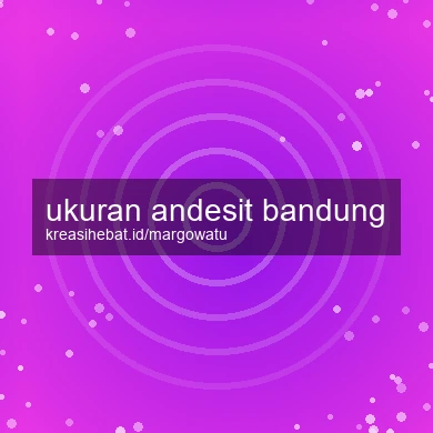 Ukuran Andesit Bandung
